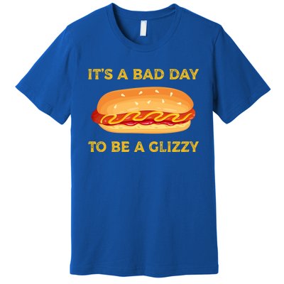 It’s A Bad Day To Be A Glizzy Hotdog Premium T-Shirt