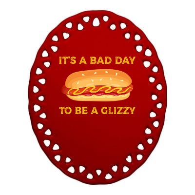 It’s A Bad Day To Be A Glizzy Hotdog Ceramic Oval Ornament