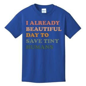 Its A Beautiful Day To Save Tiny Hu Nicu Nurse Gift Kids T-Shirt