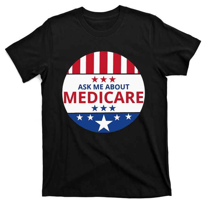 Insurance Agent Broker Sales Marketing Ask Me About Medicare T-Shirt