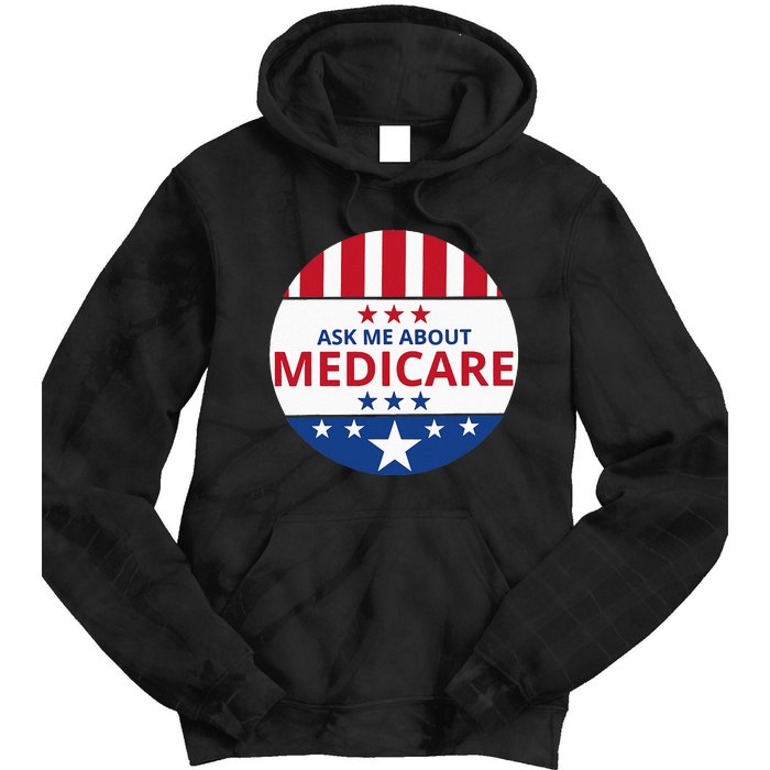 Insurance Agent Broker Sales Marketing Ask Me About Medicare Tie Dye Hoodie