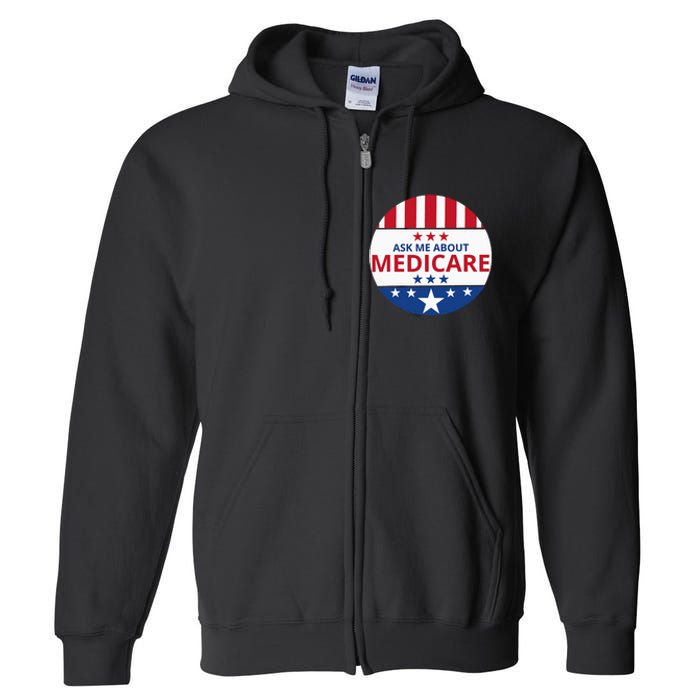 Insurance Agent Broker Sales Marketing Ask Me About Medicare Full Zip Hoodie