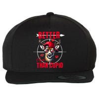 I Aim Better Than Cupid Hunting Valentine’S Day Wool Snapback Cap