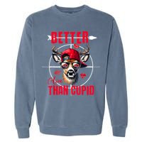 I Aim Better Than Cupid Hunting Valentine’S Day Garment-Dyed Sweatshirt