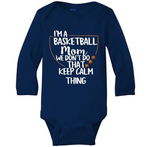 I'm A Basket Ball Mom We Don't Do That Keep Calm Thing Tee Gift Baby Long Sleeve Bodysuit