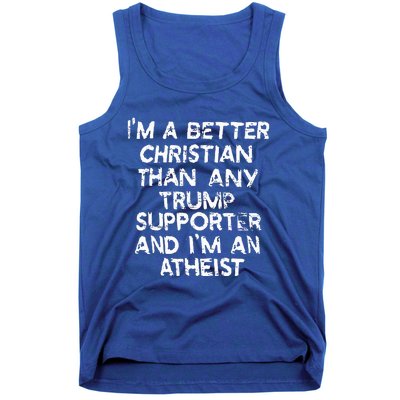 IM A Better Christian Than Any Trump Supporter And IM An Tank Top