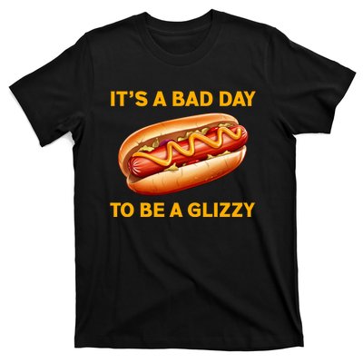 It’s A Bad Day To Be A Glizzy Hotdog T-Shirt