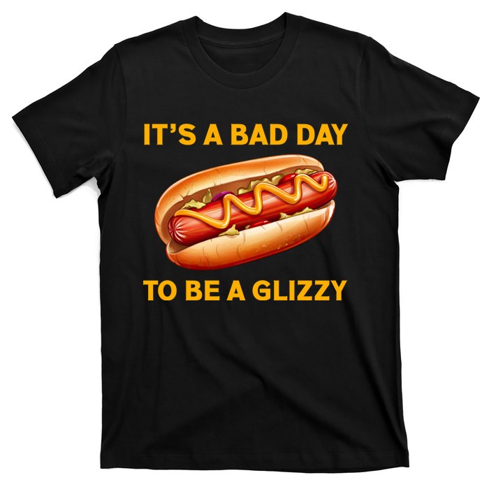 It’s A Bad Day To Be A Glizzy Hotdog T-Shirt