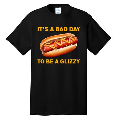 It’s A Bad Day To Be A Glizzy Hotdog Tall T-Shirt