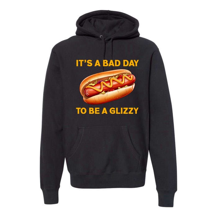 It’s A Bad Day To Be A Glizzy Hotdog Premium Hoodie