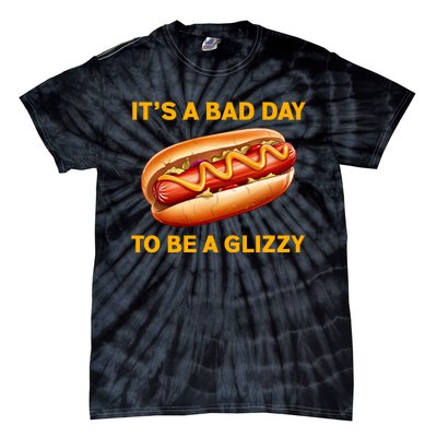 It’s A Bad Day To Be A Glizzy Hotdog Tie-Dye T-Shirt