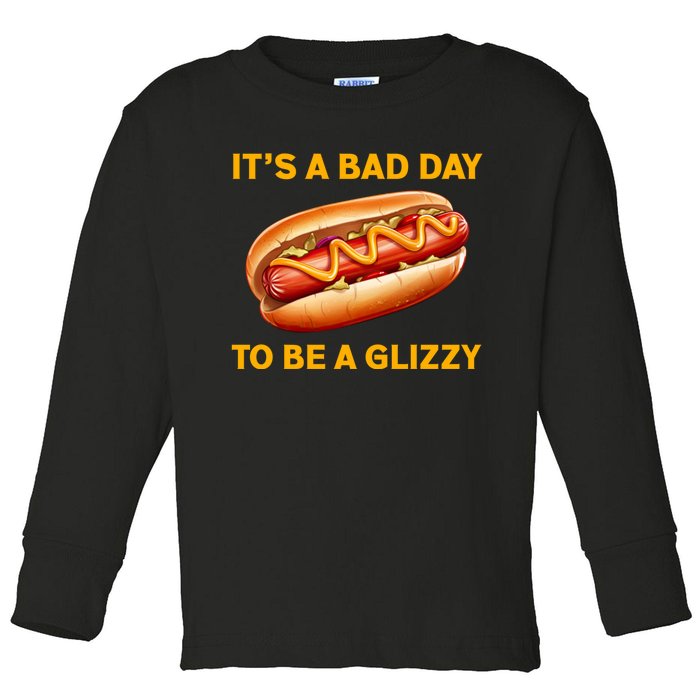 It’s A Bad Day To Be A Glizzy Hotdog Toddler Long Sleeve Shirt