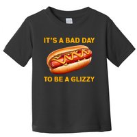 It’s A Bad Day To Be A Glizzy Hotdog Toddler T-Shirt