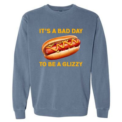 It’s A Bad Day To Be A Glizzy Hotdog Garment-Dyed Sweatshirt