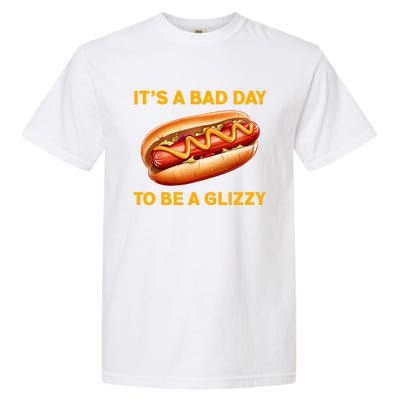 It’s A Bad Day To Be A Glizzy Hotdog Garment-Dyed Heavyweight T-Shirt