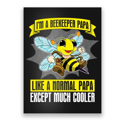 I'm A Beekeeper Papa Like A Normal Papa Cute Bee Funny Poster
