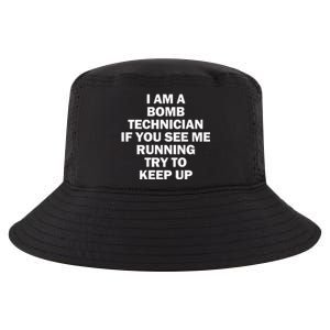 I'm A Bomb Technician If You See Me Running Cool Comfort Performance Bucket Hat