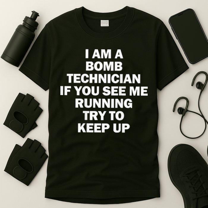 I'm A Bomb Technician If You See Me Running T-Shirt