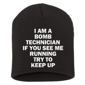 I'm A Bomb Technician If You See Me Running Short Acrylic Beanie