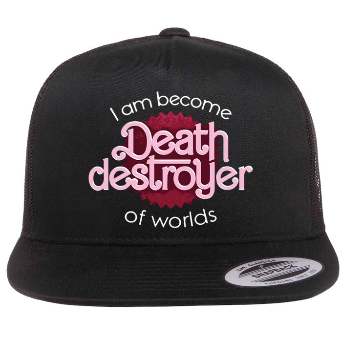 I Am Become Death Destroyer Of Worlds Oppenheimer Flat Bill Trucker Hat