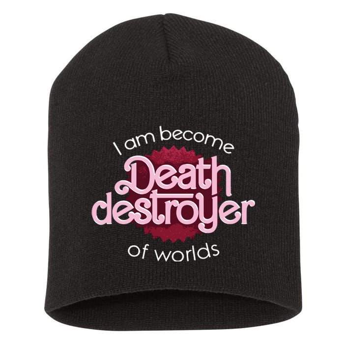 I Am Become Death Destroyer Of Worlds Oppenheimer Short Acrylic Beanie