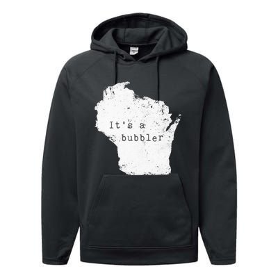 Its A Bubbler Funny Wisconsin Slang Performance Fleece Hoodie