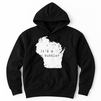 Its A Bubbler Funny Wisconsin Slang Hoodie