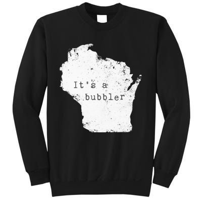 Its A Bubbler Funny Wisconsin Slang Sweatshirt