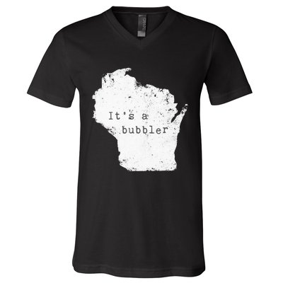 Its A Bubbler Funny Wisconsin Slang V-Neck T-Shirt