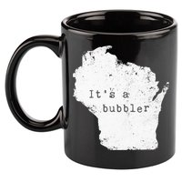 Its A Bubbler Funny Wisconsin Slang 11oz C Handle Ceramic Mug