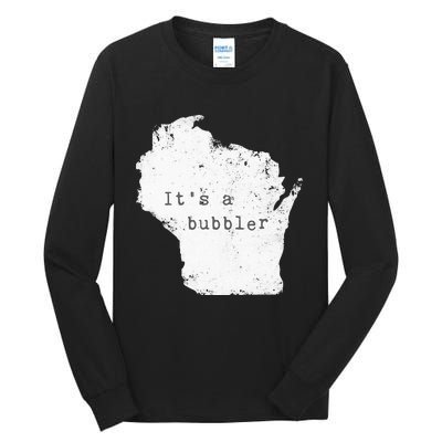 Its A Bubbler Funny Wisconsin Slang Tall Long Sleeve T-Shirt