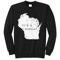 Its A Bubbler Funny Wisconsin Slang Tall Sweatshirt