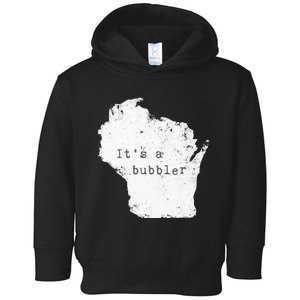 Its A Bubbler Funny Wisconsin Slang Toddler Hoodie