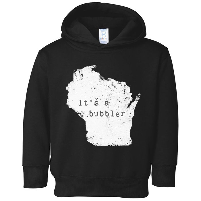 Its A Bubbler Funny Wisconsin Slang Toddler Hoodie