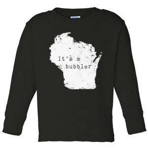 Its A Bubbler Funny Wisconsin Slang Toddler Long Sleeve Shirt