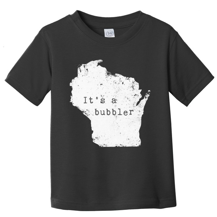 Its A Bubbler Funny Wisconsin Slang Toddler T-Shirt