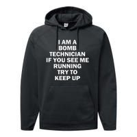 I'm A Bomb Technician If You See Me Running Keep Up on back Performance Fleece Hoodie