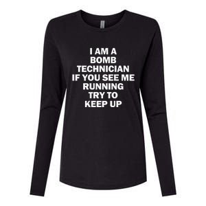 I'm A Bomb Technician If You See Me Running Keep Up on back Womens Cotton Relaxed Long Sleeve T-Shirt