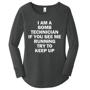 I'm A Bomb Technician If You See Me Running Keep Up on back Women's Perfect Tri Tunic Long Sleeve Shirt