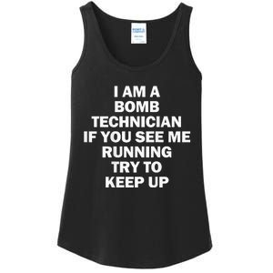 I'm A Bomb Technician If You See Me Running Keep Up on back Ladies Essential Tank