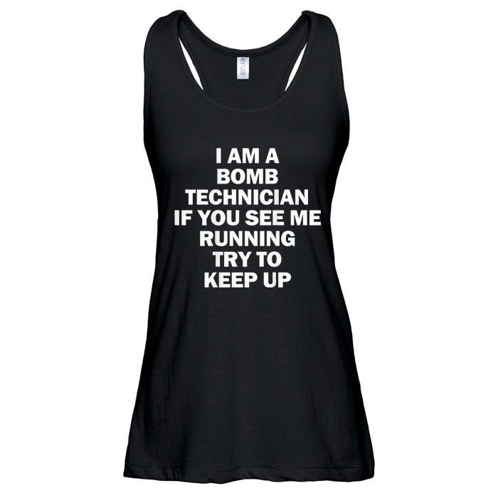 I'm A Bomb Technician If You See Me Running Keep Up on back Ladies Essential Flowy Tank