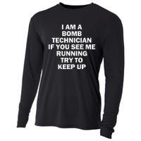 I'm A Bomb Technician If You See Me Running Keep Up on back Cooling Performance Long Sleeve Crew