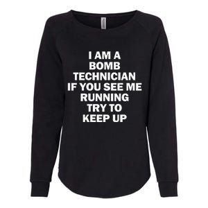 I'm A Bomb Technician If You See Me Running Keep Up on back Womens California Wash Sweatshirt