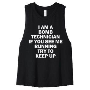 I'm A Bomb Technician If You See Me Running Keep Up on back Women's Racerback Cropped Tank