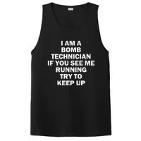 I'm A Bomb Technician If You See Me Running Keep Up on back PosiCharge Competitor Tank