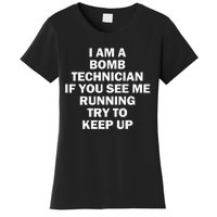 I'm A Bomb Technician If You See Me Running Keep Up on back Women's T-Shirt