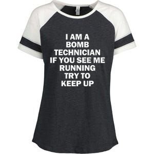 I'm A Bomb Technician If You See Me Running Keep Up on back Enza Ladies Jersey Colorblock Tee