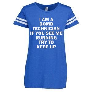 I'm A Bomb Technician If You See Me Running Keep Up on back Enza Ladies Jersey Football T-Shirt