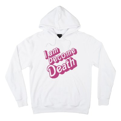 I Am Become Death In Pink Hoodie