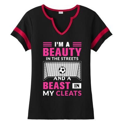 I'm A Beauty In The Streets And A Beast In My Cleats Soccer Funny Gift Ladies Halftime Notch Neck Tee